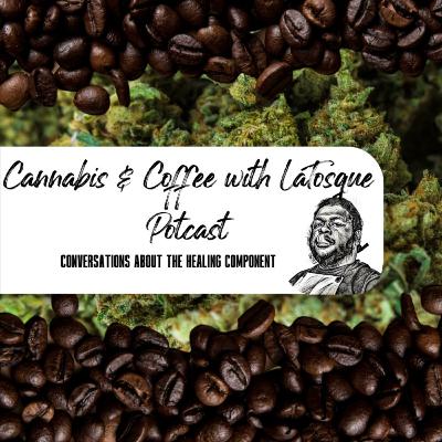 Cannabis and Coffee with LaTosque LIVE from Ocotillo Golf Course Pt 2 Cannabis and Coffee with LaTosque LIVE from Ocotillo Golf Course Pt 2