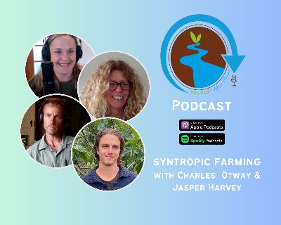 Syntropic Farming with Charles Otway and Jasper Harvey