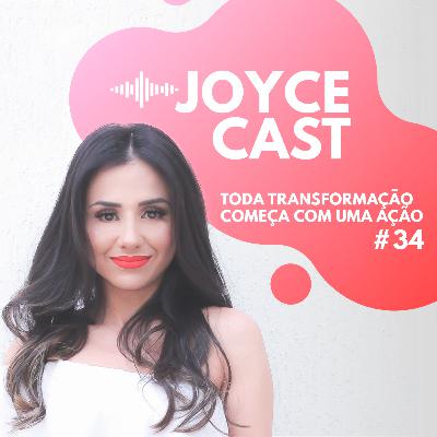 #34 - Toda transformação começa com uma ação