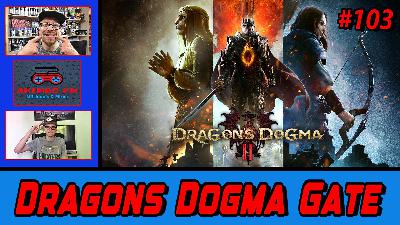 Akimbo FM #103 - Dragons Dogma Gate
