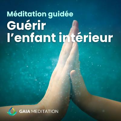 Méditation pour guérir son enfant intérieur (avec respiration chamanique)