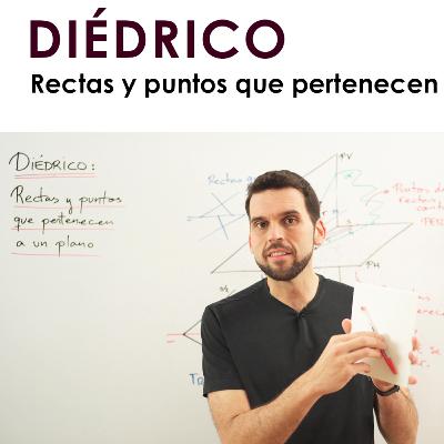 [Dibujo] 044 Diédrico: Rectas y puntos que pertenecen a un plano.