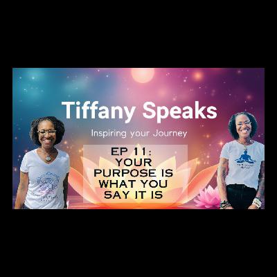 Ep 11: Your Purpose is What You Say It Is Ep 11: Your Purpose is What You Say It Is