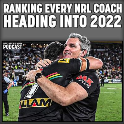 Ranking Every NRL Coach Heading into 2022 Ranking Every NRL Coach Heading into 2022