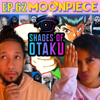 The Road To Shades Of Otaku w/ @freshroblero | Moon Piece Podcast #62