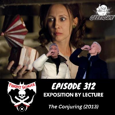 312 - Exposition by Lecture - The Conjuring (2013) 312 - Exposition by Lecture - The Conjuring (2013)