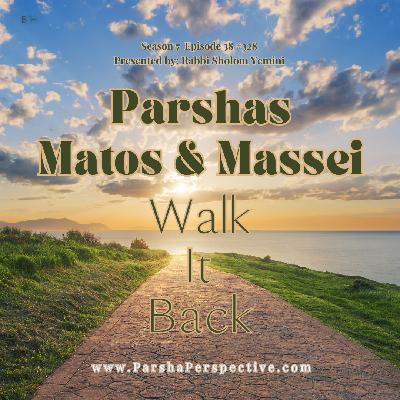 Parshas Matos & Massei: Walk It Back