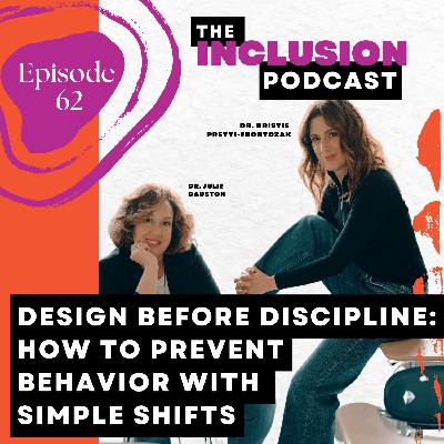 Ep. 62 Design Before Discipline: How to Prevent Behavior with Simple Shifts