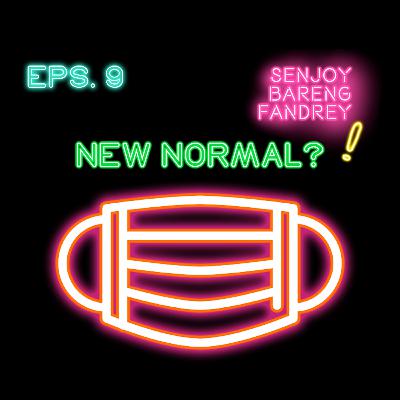 Senjoy Podcast : New Normal?