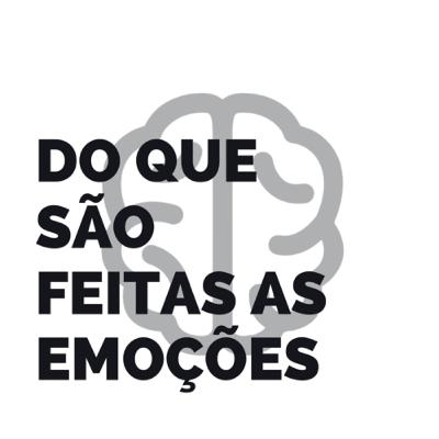DO QUE SÃO FEITAS AS EMOÇÕES DO QUE SÃO FEITAS AS EMOÇÕES