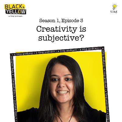 Ep3 - Creativity is subjective? - Shruti Dhadda