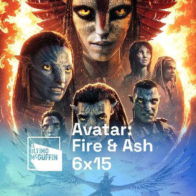 Avatar: Fuego y Ceniza - James Cameron (2025) | El Último McGuffin 6x15