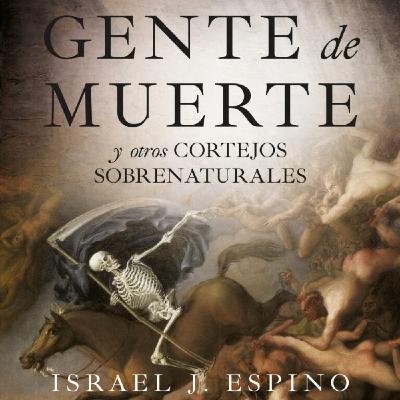 MISTERIOS ON AIR - GENTE DE MUERTE - ENTREVISTA CON ISRAEL J. ESPINO