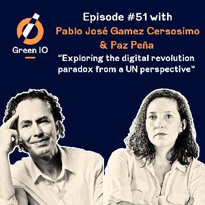 #51 Exploring the digital revolution paradox from a UN perspective with Paz Pena and Pablo José Gamez Cersosimo