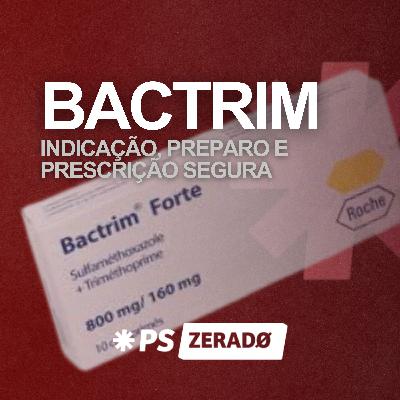Bactrim no PS: indicação, preparo e prescrição segura