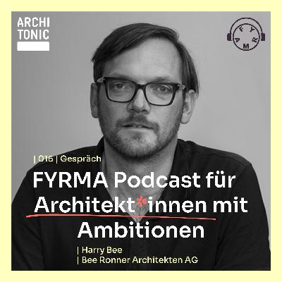 016 | Gespräch | Harry Bee | Bee Ronner Architekten AG 016 | Gespräch | Harry Bee | Bee Ronner Architekten AG