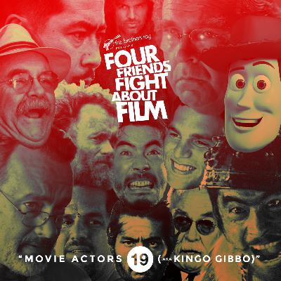 EPISODE 19 : MOVIE ACTORS (aka Kingo Gibbo)