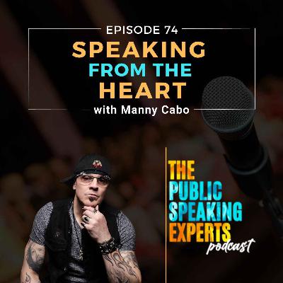 Episode 74: Speaking From The Heart With Manny Cabo Episode 74: Speaking From The Heart With Manny Cabo