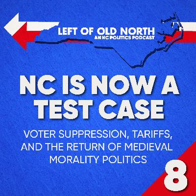 NC is Now a Test Case: Voter Suppression, Tariffs, and the Return of Medieval Morality