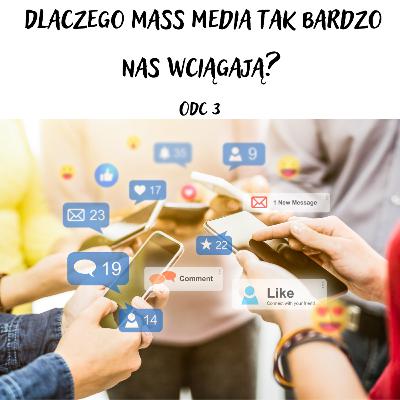ODC 3 Dlaczego mass media tak bardzo nas wciągają?