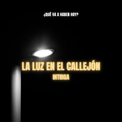 Episodio 33 - La luz en el callejón, parte 2: Intriga