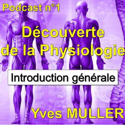 1. Découverte de la Physiologie - Introduction générale à la Physiologie
