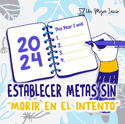Definir Metas 2024 “Sin Morir en el Intento”