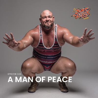 Episode 245 | A Man of Peace