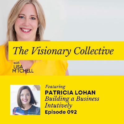 092 Building a Business Intuitively with Patricia Lohan