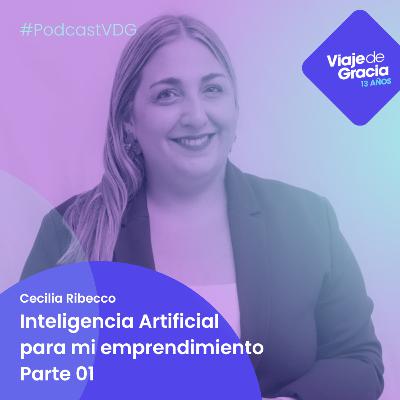 #088 CECILIA RIBECCO Inteligencia Artificial para mi emprendimiento | Junio 27, 2023. Martes