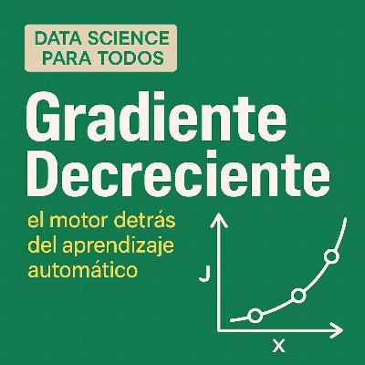 Gradiente Decreciente – El motor detrás del aprendizaje automático
