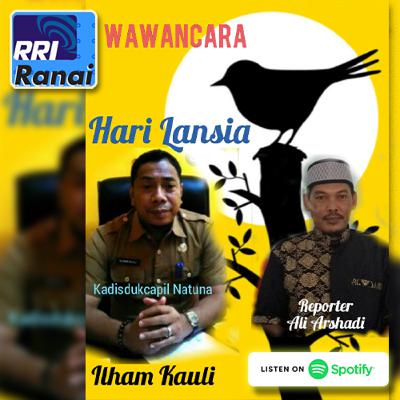 Wawancara #1 - Peringatan Hari Lansia 2020 dengan Kadisdukcapil Natuna (Ilham Kauli) | Jum'at, 29 Mei 2020