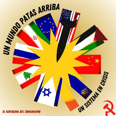 El mundo patas arriba – un sistema en crisis