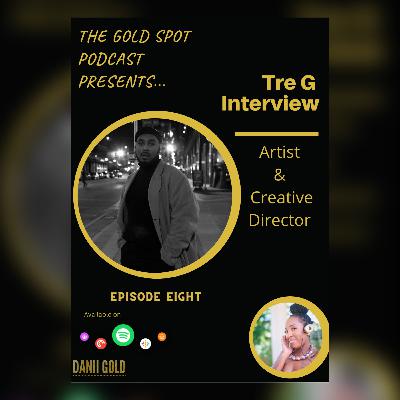 Episode 8: Tre G Interview Episode 8: Tre G Interview