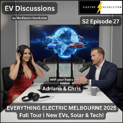 EV Discussions Podcast — S2Ep27 — Everything Electric 2025 – Full Tour | New EVs, Solar & Tech!