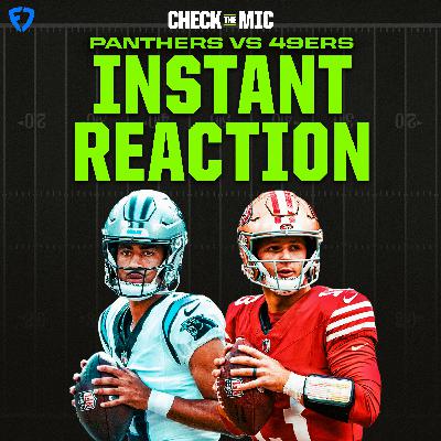 Carolina Panthers vs. San Francisco 49ers MNF Instant Reaction Carolina Panthers vs. San Francisco 49ers MNF Instant Reaction
