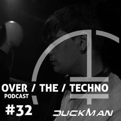Over.The.Techno #32 - Duckman (ESP)