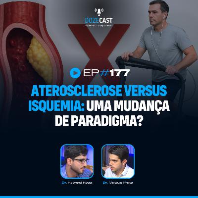 177 - Aterosclerose versus Isquemia: uma mudança de paradigma?