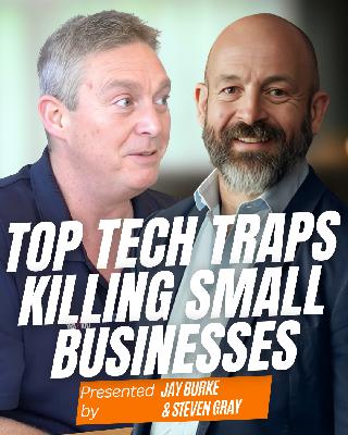 Top Tech Traps Killing Small Businesses w. Steven Gray #134 Top Tech Traps Killing Small Businesses w. Steven Gray #134