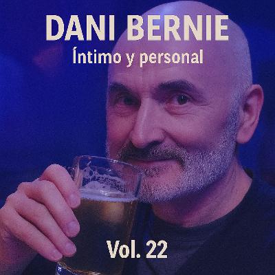 El hijo del aprendiz de Satanás 692 - Dani Bernie: Íntimo y personal Vol. 22.