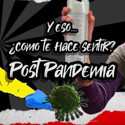 La Post Pandemia - Y eso ¿Cómo te hace sentir? - T2 E21 - Salud DeMente
