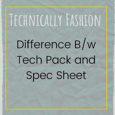 Difference between Specification Sheets and Tech Packs