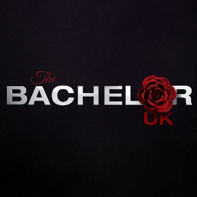 The Bachelor UK Podcast Episode 1