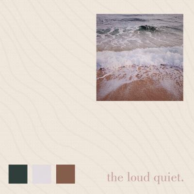 The Loud Quiet