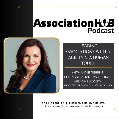#74 Leading Associations with AI, Agility & a Human Touch with Annie Gibbins