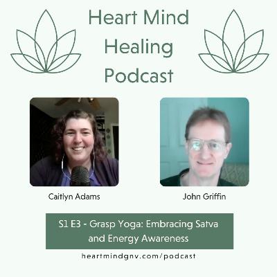 S1 E3 - GRASP Yoga: Embracing Satva and Energy Awareness S1 E3 - GRASP Yoga: Embracing Satva and Energy Awareness