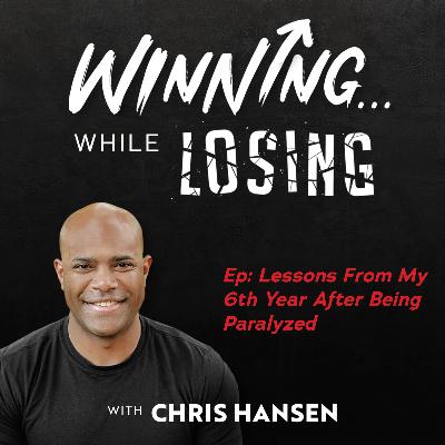 Lessons From My 6th Year After Being Paralyzed Lessons From My 6th Year After Being Paralyzed