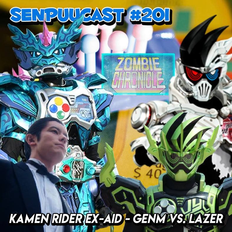 SenpuuCast #201: Kamen Rider Ex-Aid Genm Vs Lazer episode artwork