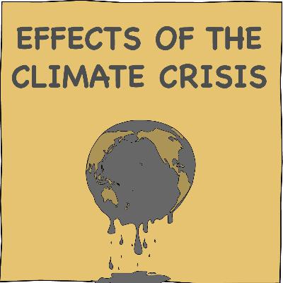 Effects of the climate crisis Effects of the climate crisis