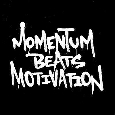 149: Momentum Beats Motivation 149: Momentum Beats Motivation